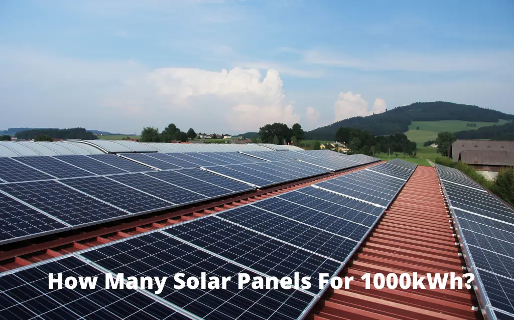 How Many Solar Panels Do I Need For 1000 kWh Per Month?